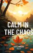 Calm In The Chaos - Bild 1