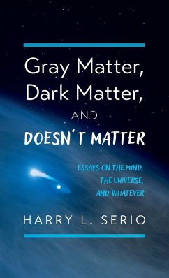 Gray Matter, Dark Matter, and Doesn't Matter Gray Matter, Dark Matter, and Doesn't Matter