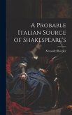 A Probable Italian Source of Shakespeare's A Probable Italian Source of Shakespeare's