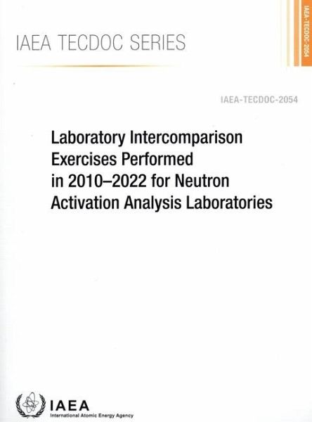 A Laboratory Intercomparison Exercises Performed in 2010-2022 for Neutron Activation Analysis Laboratories A Laboratory Intercomparison Exercises Performed in 2010-2022 for Neutron Activation Analysis Laboratories