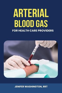 Arterial Blood Gas for healthcare Providers - Washington, Rrt Jenifer