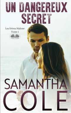 Un Dangereux Secret - Les Frères Malone - Tome 1 - Cole, Samantha