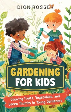 Gardening for Kids - Rosser, Dion