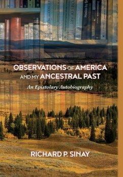 Observations of America and My Ancestral Past - Sinay, Richard P