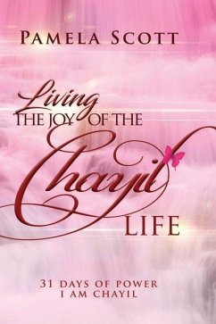 Living The Joy of The Chayil Life - Scott, Pamela