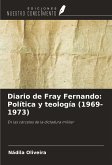 Diario de Fray Fernando: Política y teología (1969-1973) Diario de Fray Fernando: Política y teología (1969-1973)