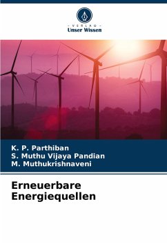 Erneuerbare Energiequellen - Parthiban, K. P.;MUTHU VIJAYA PANDIAN, S.;Muthukrishnaveni, M.