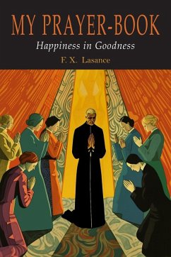 My Prayer-Book (Happiness in Goodness) - Lasance, Francis Xavier