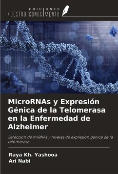 MicroRNAs y Expresión Génica de la Telomerasa en la Enfermedad de Alzheimer - Yashooa, Raya Kh.; Nabi, Ari