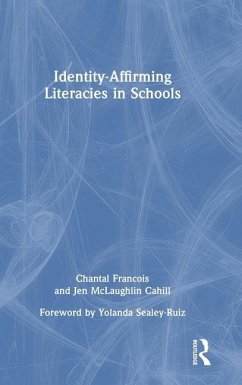 Identity-Affirming Literacies in Schools - Francois, Chantal; McLaughlin Cahill, Jen