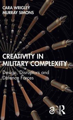 Creativity in Military Complexity - Wrigley, Cara; Simons, Murray