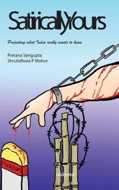 Satirically Yours - Prerana Sengupta; Shrutidhora P Mohor