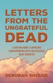 Letters from the Ungrateful Dead Letters from the Ungrateful Dead
