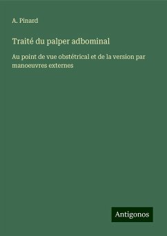 Traité du palper adbominal - Pinard, A.