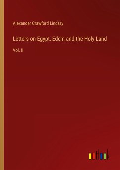 Letters on Egypt, Edom and the Holy Land