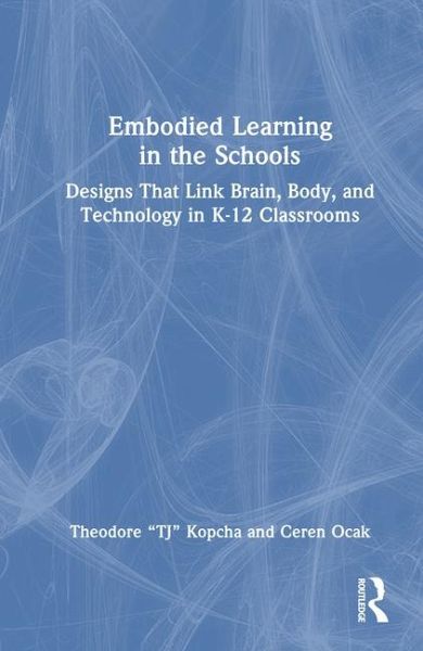 Embodied Learning in the Schools Embodied Learning in the Schools