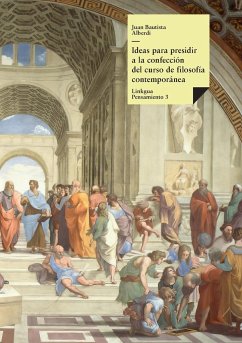 Ideas para presidir un curso de filosofía - Alberdi, Juan Bautista