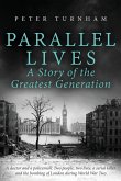 Parallel Lives, a Story of the Greatest Generation Parallel Lives, a Story of the Greatest Generation