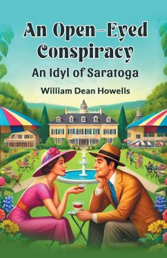 Cover An Open-Eyed Conspiracy An Idyl of Saratoga