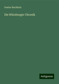 Die Würzburger Chronik - Buchholz, Gustav