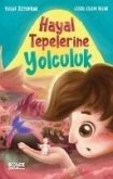 Hayal Tepelerine Yolculuk Hayal Tepelerine Yolculuk