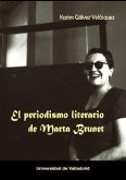 El periodismo literario de Marta Brunet El periodismo literario de Marta Brunet