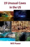 19 Unusual Caves in the US 19 Unusual Caves in the US
