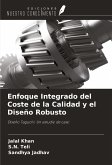 Enfoque Integrado del Coste de la Calidad y el Diseño Robusto Enfoque Integrado del Coste de la Calidad y el Diseño Robusto