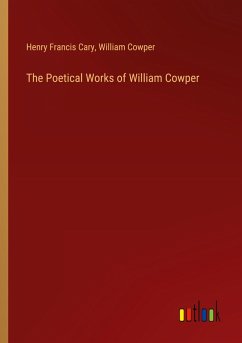 The Poetical Works of William Cowper - Cary, Henry Francis; Cowper, William