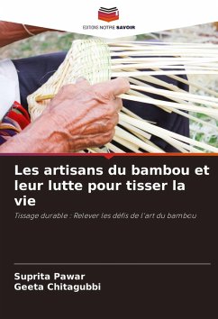 Les artisans du bambou et leur lutte pour tisser la vie - Pawar, Suprita;Chitagubbi, Geeta