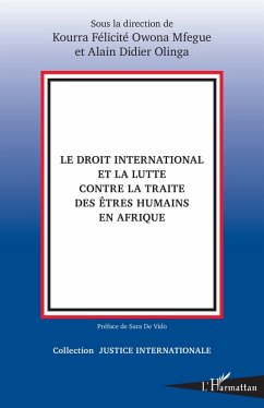 Le droit international et la lutte contre la traite des êtres humains en Afrique - Owona Mfegue, Kourra Félicité; Olinga, Alain Didier