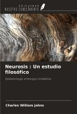 Neurosis : Un estudio filosófico