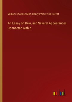 An Essay on Dew, and Several Appearances Connected with it