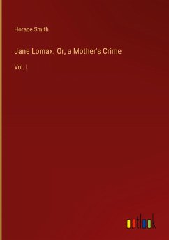 Jane Lomax. Or, a Mother's Crime Jane Lomax. Or, a Mother's Crime