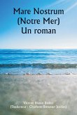 Mare Nostrum (Notre Mer) Un roman