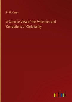 A Concise View of the Evidences and Corruptions of Christianity