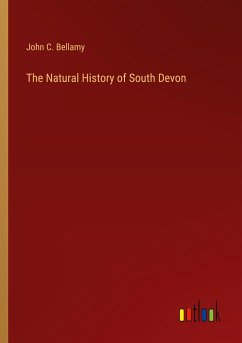 The Natural History of South Devon - Bellamy, John C.