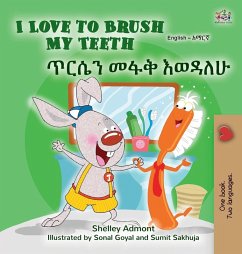 I Love to Brush My Teeth (English Amharic Bilingual Book for Kids)