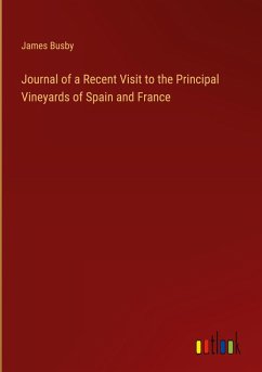 Journal of a Recent Visit to the Principal Vineyards of Spain and France