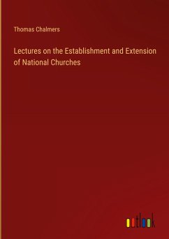 Lectures on the Establishment and Extension of National Churches Lectures on the Establishment and Extension of National Churches