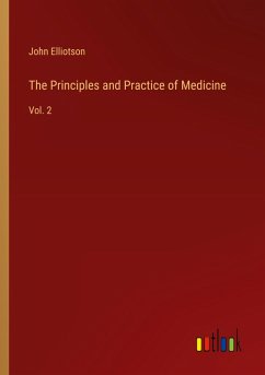 The Principles and Practice of Medicine - Elliotson, John