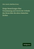 Einige Bemerkungen über Veranlassung und Zweck der Urtheile des Horaz über die alten römischen Dichter