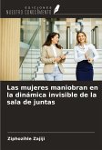 Las mujeres maniobran en la dinámica invisible de la sala de juntas