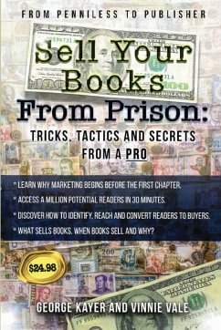 Selling Your Books From Prison - Kayer, George; Vale, Vinnie