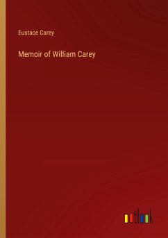 Memoir of William Carey - Carey, Eustace