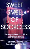 Sweet Smell Of Sockcess - Putting A Show On At The Edinburgh Fringe