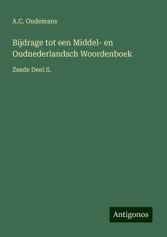 Bijdrage tot een Middel- en Oudnederlandsch Woordenboek - Oudemans, A. C.