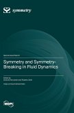 Symmetry and Symmetry-Breaking in Fluid Dynamics Symmetry and Symmetry-Breaking in Fluid Dynamics