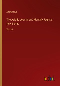 The Asiatic Journal and Monthly Register New Series - Anonymous