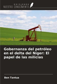 Gobernanza del petróleo en el delta del Níger: El papel de las milicias - Tantua, Ben